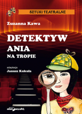 Detektyw Ania na tropie adaptacja Janusz Kukuła - Zuzanna Kawa | mała okładka