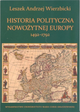 Historia polityczna nowożytnej Europy 1492-1792 - Wierzbicki Leszek  Andrzej | mała okładka