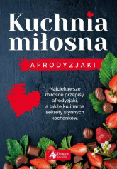 Kuchnia miłosna Afrodyzjaki - Iwona Czarkowska | mała okładka
