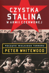 Czystka Stalina w Armii Czerwonej Początki wielkiego terroru - Peter Whitewood | mała okładka