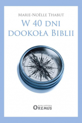 W 40 dni dookoła Biblii - Marie-Noëlle Thabut | mała okładka