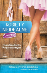 Kobiety nieidealne 3 Joanna - Hayles Małgorzata, Magdalena Kawka | mała okładka