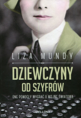 Dziewczyny od szyfrów One pomogły wygrać II wojnę światową - Liza Mundy | mała okładka