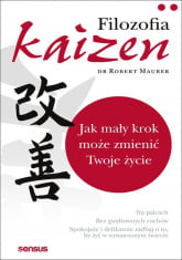 Filozofia Kaizen Jak mały krok może zmienić Twoje życie - Robert Maurer | mała okładka