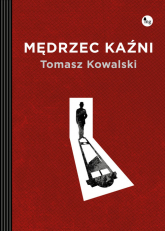 Mędrzec kaźni - Tomasz Kowalski | mała okładka