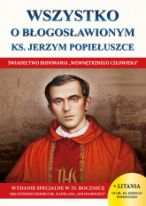 Wszystko o Błogosławionym Ks. Jerzym Popiełuszce - Wacław Borek | mała okładka