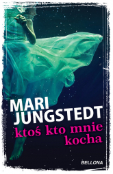 Ktoś kto mnie kocha - Jungstedt Mari | mała okładka