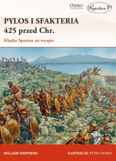 Pylos i Sfakteria 425 przed Chr. Klęska Spartan na wyspie - William Shepherd | mała okładka