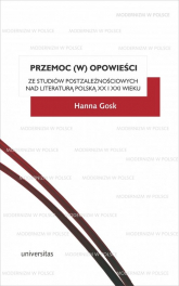 Przemoc (w) opowieści Ze studiów postzależnościowych nad literaturą polską XX i XXI wieku - Gosk Hanna | mała okładka