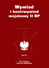 Wywiad i kontrwywiad wojskowy II RP Tom IX Z działalności Oddziału II SG WP -  | mała okładka