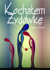 Kochałem Żydówkę - Jerzy Justyn | mała okładka