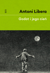 Godot i jego cień - Antoni Libera | mała okładka