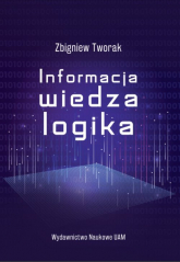 Informacja, wiedza, logika - Zbigniew Tworak | mała okładka
