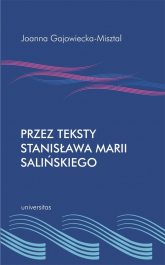Przez teksty Stanisława Marii Salińskiego - Joanna Gajowiecka-Misztal | mała okładka