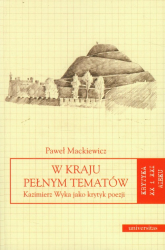 W kraju pełnym tematów Kazimierz Wyka jako krytyk poezji - Paweł Mackiewicz | mała okładka