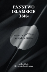 Państwo Islamskie (ISIS) Historia powstania i taktyka działania. -  | mała okładka