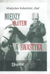 Między młotem a swastyką - Kołaciński Żbik Władysław | mała okładka