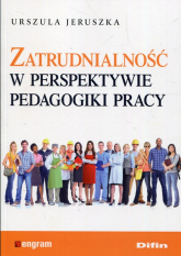 Zatrudnialność w perspektywie pedagogiki pracy - Jeruszka Urszula | mała okładka