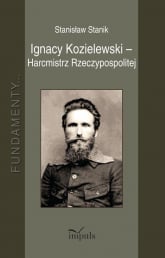 Ignacy Kozielewski - Harcmistrz Rzeczypospolitej - Stanisław Stanik | mała okładka