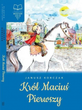 Król Maciuś Pierwszy - Janusz Korczak | mała okładka