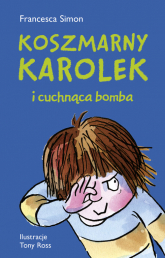 Koszmarny Karolek i cuchnąca bomba - Francesca Simon | mała okładka