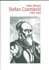 Stefan Czarniecki 1599-1665 - Adam Kersten | mała okładka