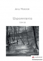 Wspomnienia Tom XIII - Jerzy Mościcki | mała okładka