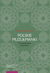 Polskie muzułmanki W poszukiwaniu tożsamości - Monika Ryszewska | mała okładka