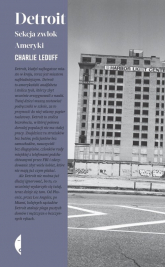 Detroit Sekcja zwłok Ameryki - Charlie  LeDuff | mała okładka
