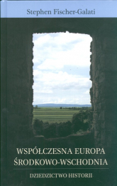 Współczesna Europa środkowo- wschodnia - Fischer Galati Stephen | mała okładka