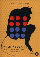 Demon Maxwella Dzieje i filozofia pewnego eksperymentu - Robert Piotrowski | mała okładka