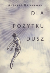 Dla pożytku dusz - Andrzej Malczewski | mała okładka