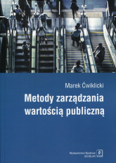 Metody zarządzania wartością publiczną - Ćwiklicki Marek | mała okładka