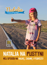 Natalia na pustyni Mój sposób na naukę, zabawę i podróże - Natalia | mała okładka