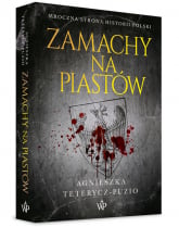Zamachy na Piastów - Agnieszka Teterycz-Puzio | mała okładka