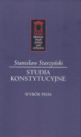 Studia konstytucyjne Wybór pism - Stanisław Starzyński | mała okładka