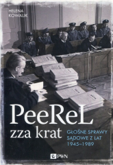 PeeReL zza krat Głośne sprawy sądowe z lat 1945-1989 - Helena Kowalik | mała okładka