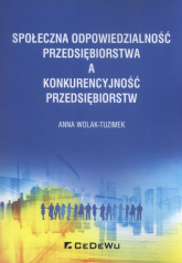 Społeczna odpowiedzialność przedsiębiorstwa a konkurencyjność przedsiębiorstw - Anna Wolak-Tuzimek | mała okładka