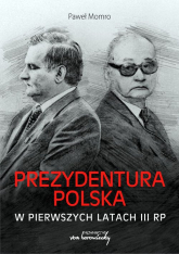 Prezydentura polska w pierwszych latach III RP - Paweł Momro | mała okładka