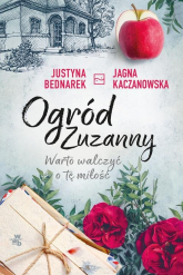 Ogród Zuzanny Tom 3 Warto walczyć o tę miłość - Jagna Kaczanowska, Justyna Bednarek | mała okładka