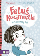 Feluś Kocimiętki Niewidzialny kot - Pip Jones | mała okładka