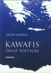 Kawafis Świat poetycki - Jacek Hajduk | mała okładka