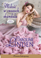 Miłość w czasach skandalu - Caroline Linden | mała okładka