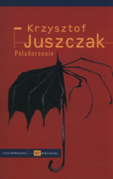Półzdarzenie - Krzysztof Juszczak | mała okładka