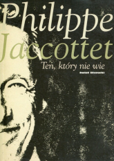 Ten, który nie wie - Philippe Jaccottet | mała okładka