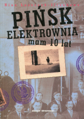 Pińsk Elektrownia Mam 10 lat - Nina Łuszczyk-Ilienkowa | mała okładka