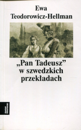Pan Tadeusz w szwedzkich przekładach - Ewa Teodorowicz-Hellman | mała okładka