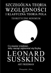 Szczególna teoria względności i klasyczna teoria pola Teoretyczne minimum - Friedman Art, Susskind Leonard | mała okładka