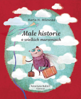 Małe historie o wielkich marzeniach - Milewska H. Marta | mała okładka