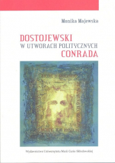 Dostojewski w utworach politycznych Conrada - Monika Majewska | mała okładka